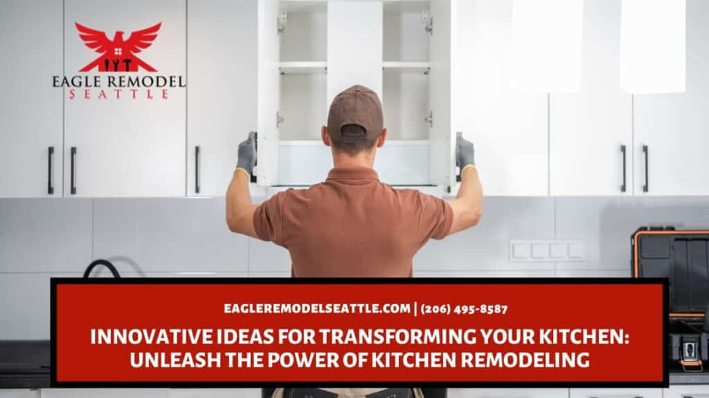  | Innovative Ideas for Transforming Your Kitchen: Unleash the Power of Kitchen Remodeling